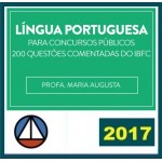 Língua Portuguesa - 200 Questões comentadas IBFC - Maria Augusta